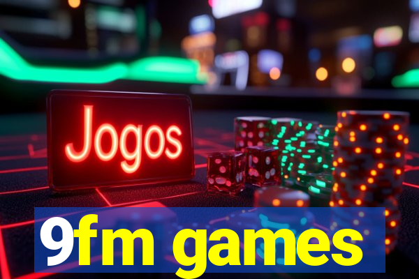 9fm games